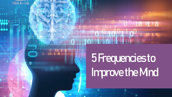 5 frequencies to improve the mind