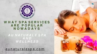 What spa services are popular nowadays - AU Naturale Spa and Wellness