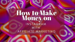 How to Make Money on Instagram with Affiliate Marketing