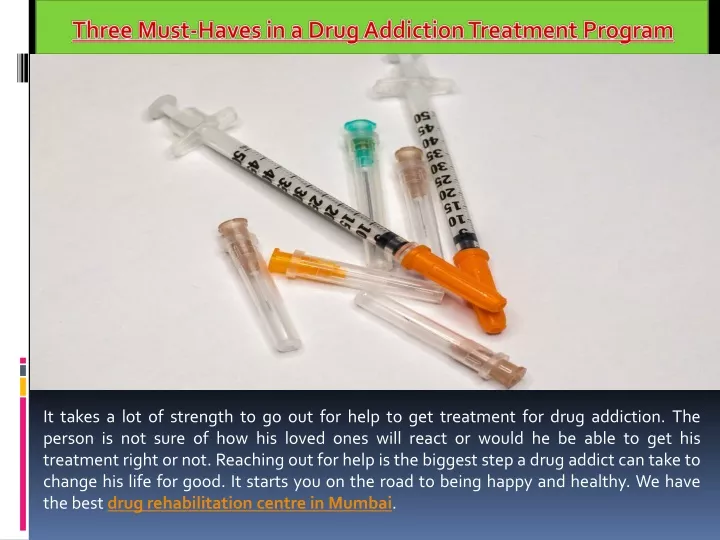 three must haves in a drug addiction treatment