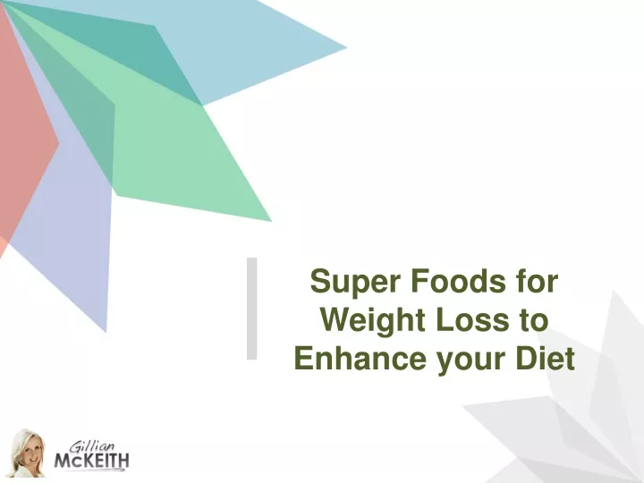 super foods for weight loss to enhance your diet
