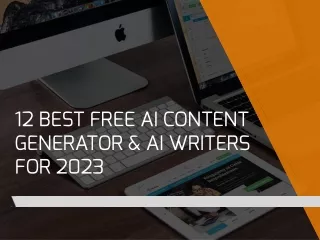 12 Best Free AI Content Generator & AI Writers For 2023
