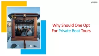 Why Should One Opt For Private Boat Tours