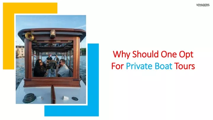 why should one opt for private boat tours