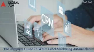 Complete Guide To White Label Marketing Automation