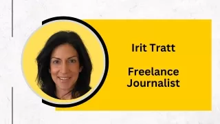 Irit Tratt - Freelance Journalist