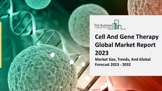 cell and gene therapy global market report 2023