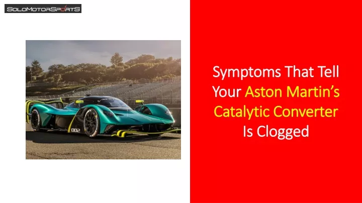 symptoms that tell your aston martin s catalytic