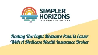 Finding The Right Medicare Plan Is Easier With A Medicare Health Insurance Broker