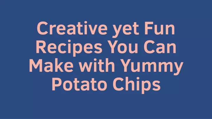 creative yet fun recipes you can make with yummy