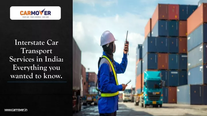 interstate car transport services in india everything you wanted to know