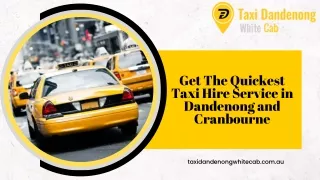 Get The Quickest Taxi Hire Service in Dandenong and Cranbourne