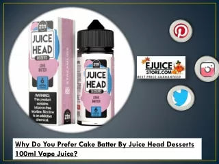Why Do You Prefer Cake Batter By Juice Head Desserts 100ml Vape Juice