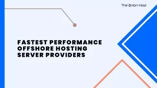 fastest performance offshore hosting server