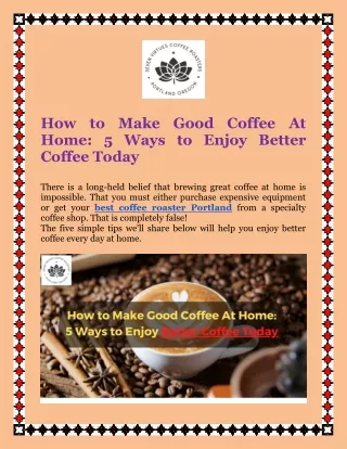 How to Make Good Coffee At Home: 5 Ways to Enjoy Better Coffee Today