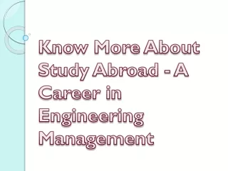 Know More About Study Abroad - A Career in Engineering Management