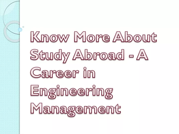 know more about study abroad a career in engineering management
