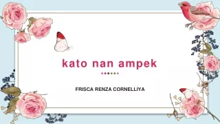 PPT KATO NAN AMPEK