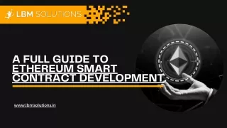 A Full Guide to Ethereum Smart Contract Development.