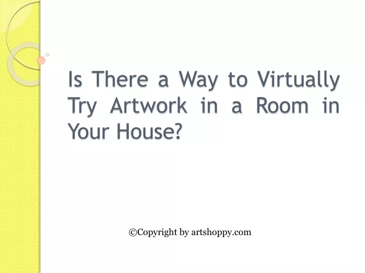 is there a way to virtually try artwork in a room in your house