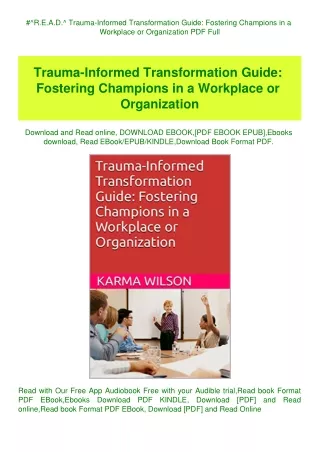 #^R.E.A.D.^ Trauma-Informed Transformation Guide Fostering Champions in a Workplace or Organization