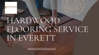 Hardwood Flooring Service in Everett - Hardwood Perfections