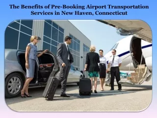 The Benefits of Pre-Booking Airport Transportation Services in New Haven, Connecticut