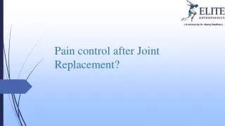 Pain control after Joint Replacement