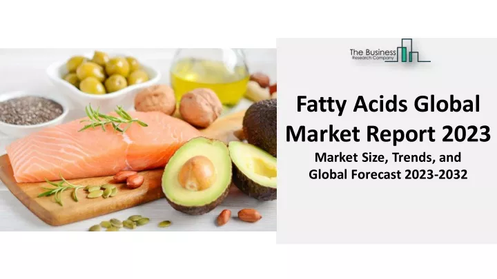 fatty acids global market report 2023 market size