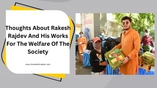 Thoughts About Rakesh Rajdev And His Works For The Welfare Of The Society