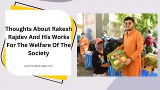 Thoughts About Rakesh Rajdev And His Works For The Welfare Of The Society