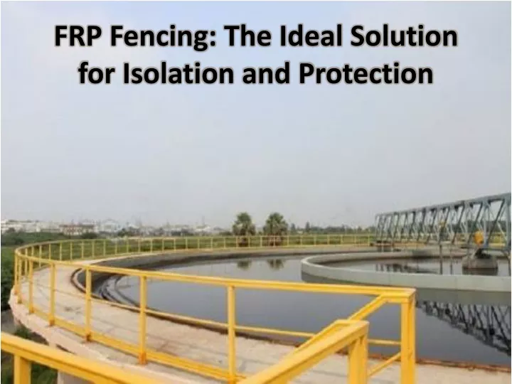 frp fencing the ideal solution for isolation and protection