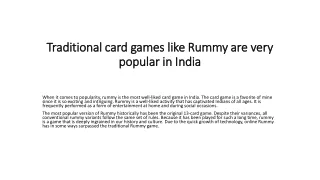 Traditional card games like Rummy are very popular