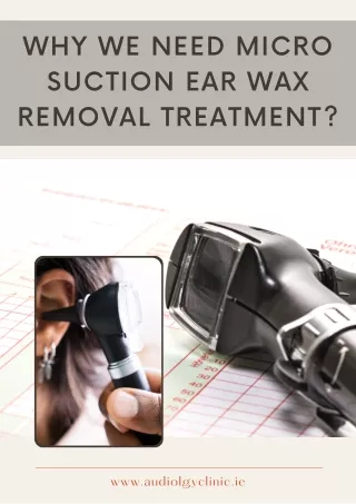 Why We need Micro suction ear wax removal Treatment?