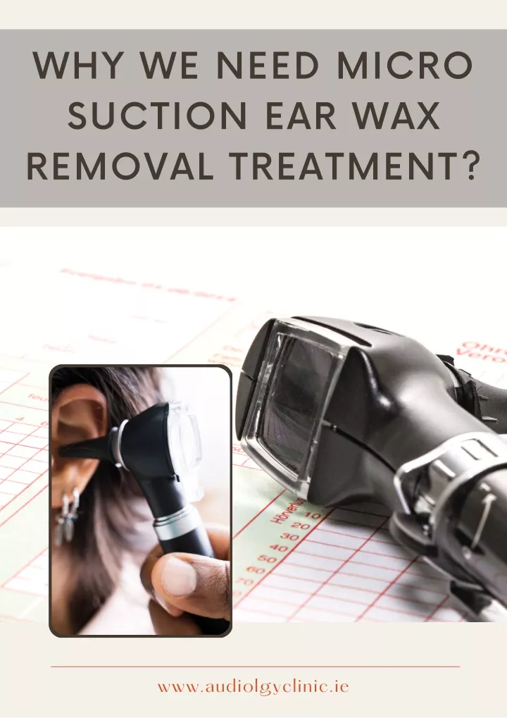 why we need micro suction ear wax removal