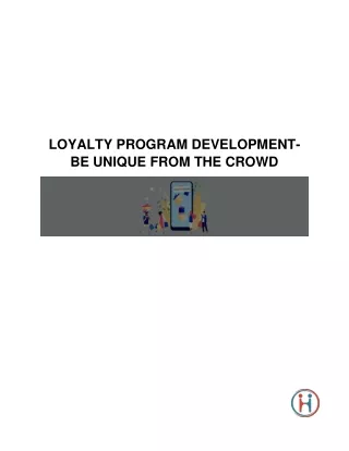 Loyalty program development-Be unique from the crowd