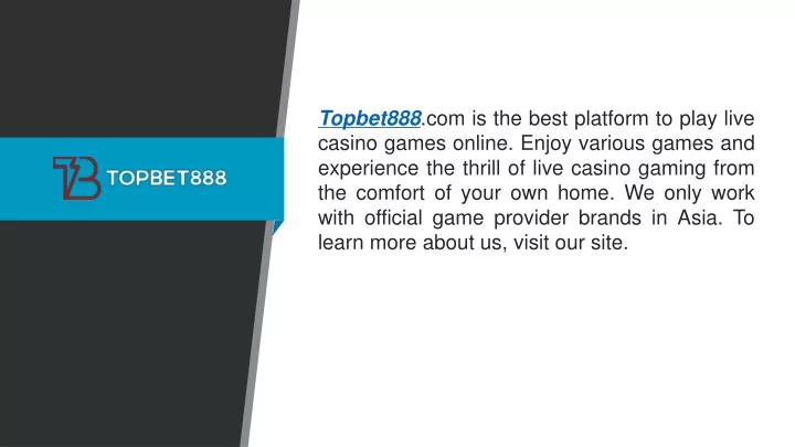 topbet888 com is the best platform to play live