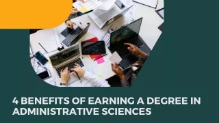 4 Benefits of Earning a Degree in Administrative Sciences
