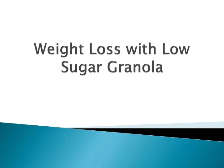 weight loss with low sugar granola