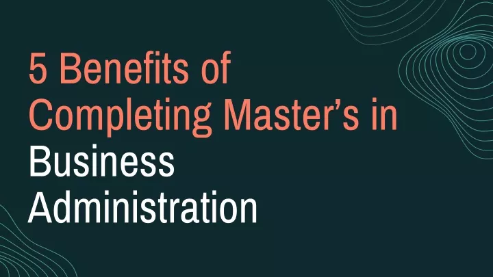 5 benefits of completing master s in business