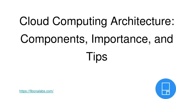cloud computing architecture components importance and tips