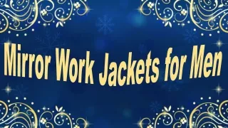 mirror work jackets for men