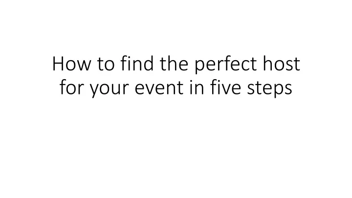 how to find the perfect host for your event