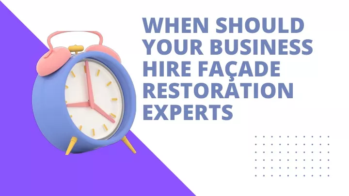 when should your business hire fa ade restoration