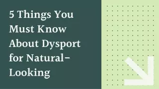 5 Things You Must Know About Dysport for Natural-Looking