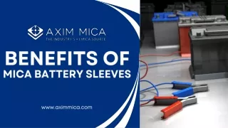 Benefits of Mica Battery Sleeves - Axim Mica