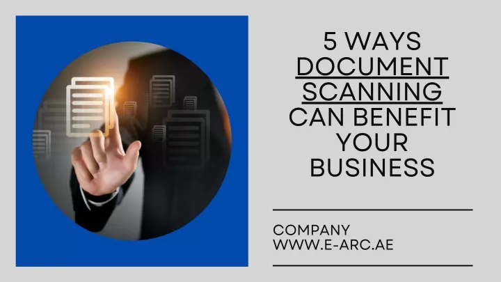 5 ways document scanning can benefit your business