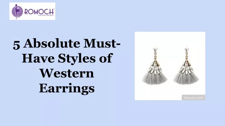 5 absolute must have styles of western earrings