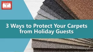 3 Ways to Protect Your Carpets from Holiday Guests