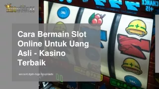 cara bermain slot online untuk uang asli kasino